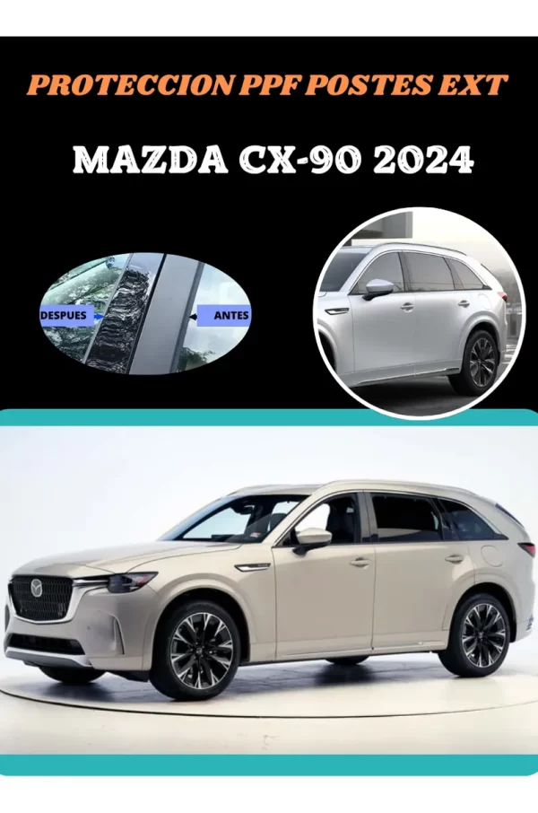 Protección Ppf Para Postes Ext. Mazda Cx-90 2024